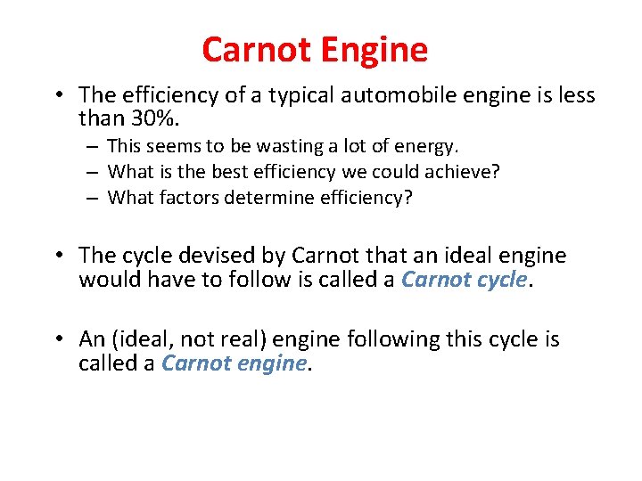 Carnot Engine • The efficiency of a typical automobile engine is less than 30%.