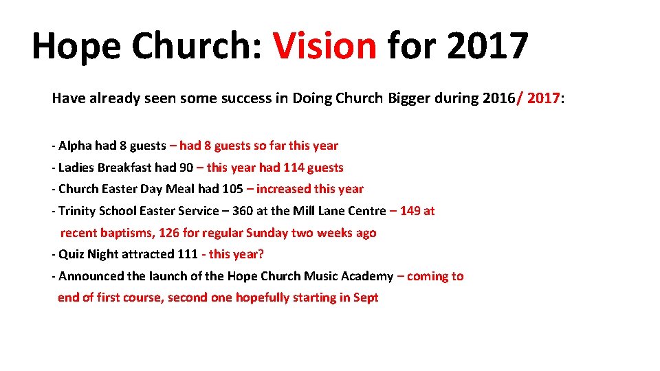 Hope Church: Vision for 2017 Have already seen some success in Doing Church Bigger