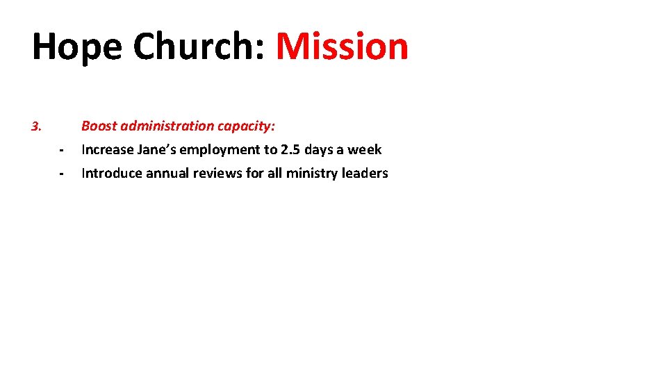 Hope Church: Mission Boost administration capacity: 3. - Increase Jane’s employment to 2. 5