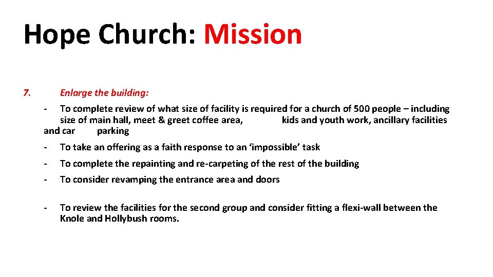 Hope Church: Mission 7. Enlarge the building: - To complete review of what size