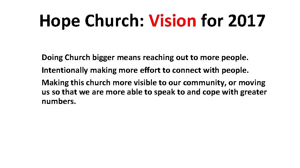 Hope Church: Vision for 2017 Doing Church bigger means reaching out to more people.