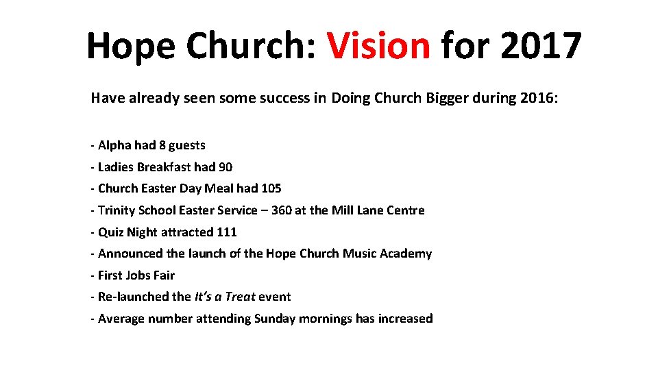 Hope Church: Vision for 2017 Have already seen some success in Doing Church Bigger