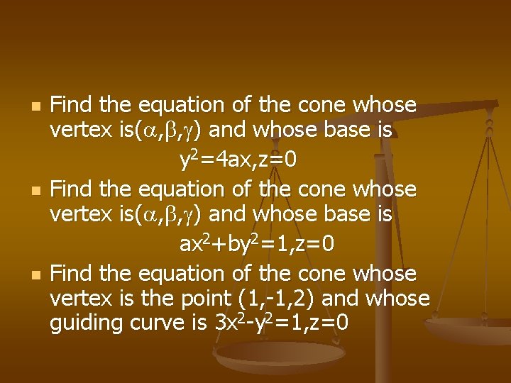n n n Find the equation of the cone whose vertex is( , ,