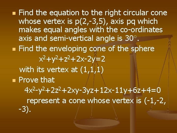 n n n Find the equation to the right circular cone whose vertex is