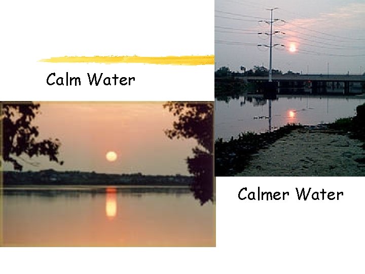 Calm Water Calmer Water Calm Water Calmer Water