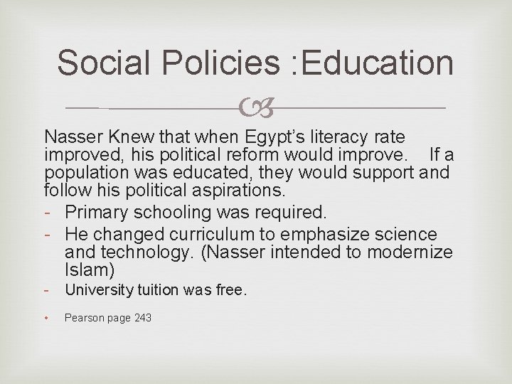 Social Policies : Education Nasser Knew that when Egypt’s literacy rate improved, his political