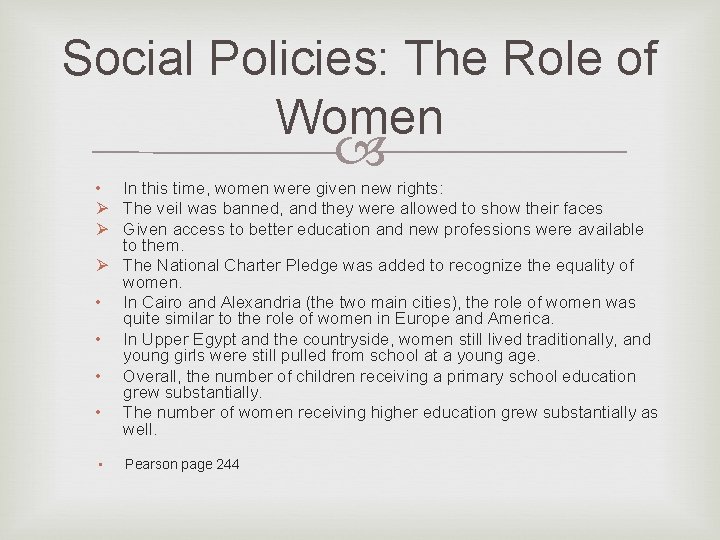 Social Policies: The Role of Women • In this time, women were given new