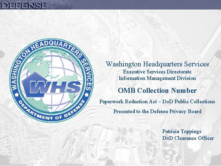 Washington Headquarters Services Executive Services Directorate Information Management Division OMB Collection Number Paperwork Reduction