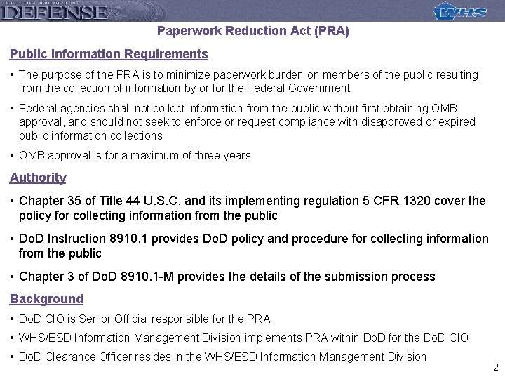 Paperwork Reduction Act (PRA) Public Information Requirements • The purpose of the PRA is