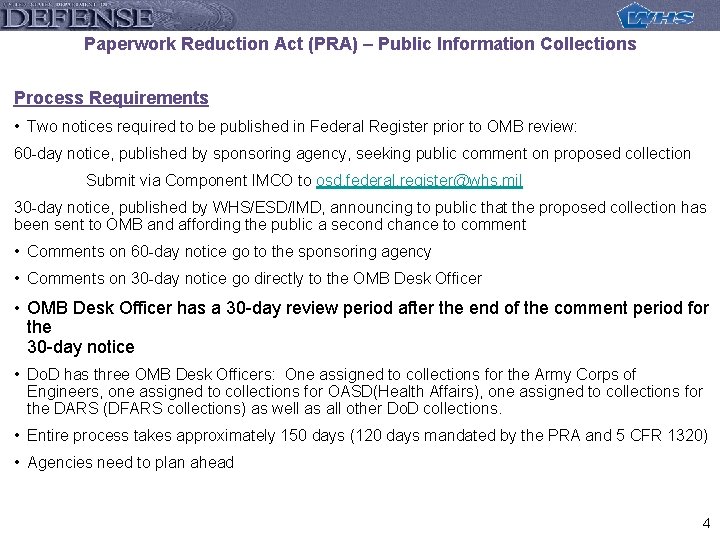 Paperwork Reduction Act (PRA) – Public Information Collections Process Requirements • Two notices required