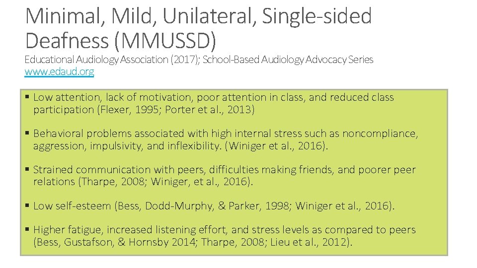 Minimal, Mild, Unilateral, Single-sided Deafness (MMUSSD) Educational Audiology Association (2017); School-Based Audiology Advocacy Series