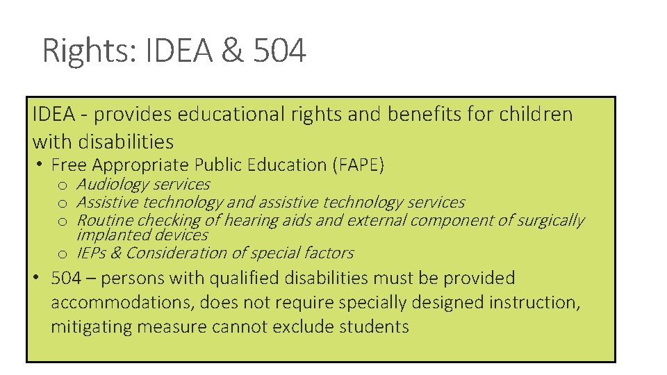 Rights: IDEA & 504 IDEA - provides educational rights and benefits for children with