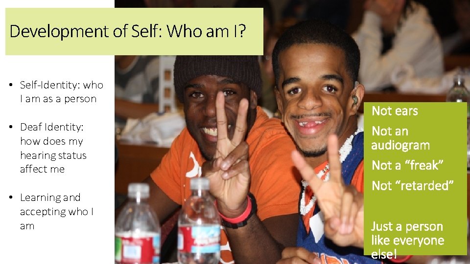 Development of Self: Who am I? • Self-Identity: who I am as a person