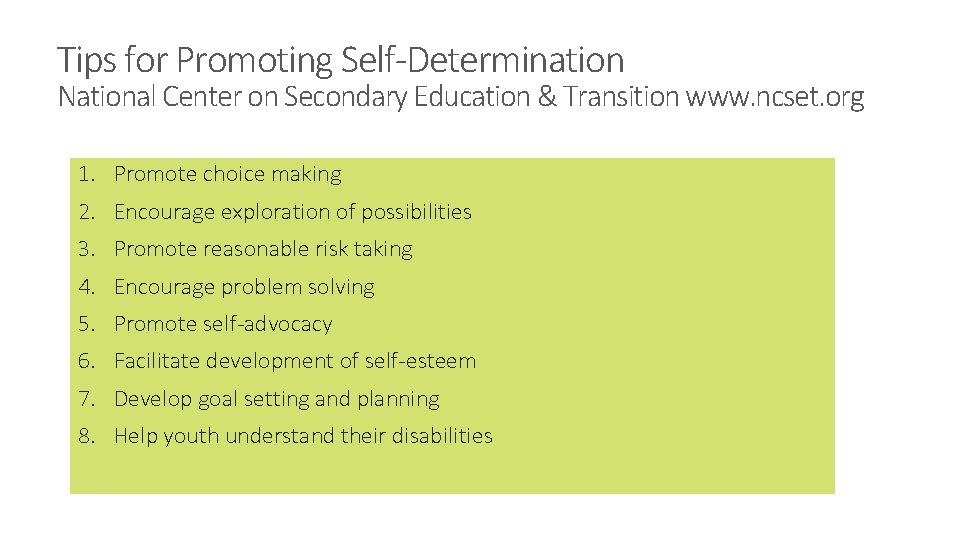 Tips for Promoting Self-Determination National Center on Secondary Education & Transition www. ncset. org