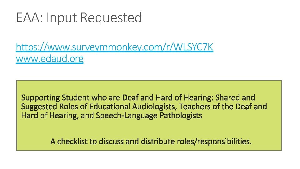 EAA: Input Requested https: //www. surveymmonkey. com/r/WLSYC 7 K www. edaud. org Supporting Student