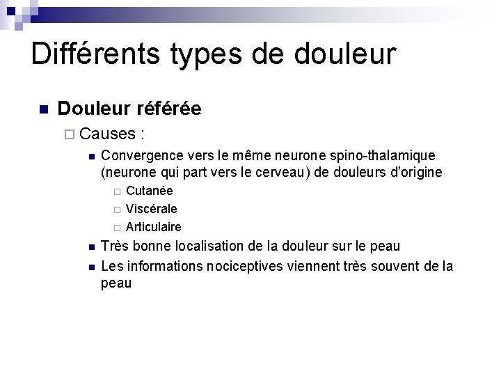 Différents types de douleur n Douleur référée ¨ Causes : n Convergence vers le Différents types de douleur n Douleur référée ¨ Causes : n Convergence vers le