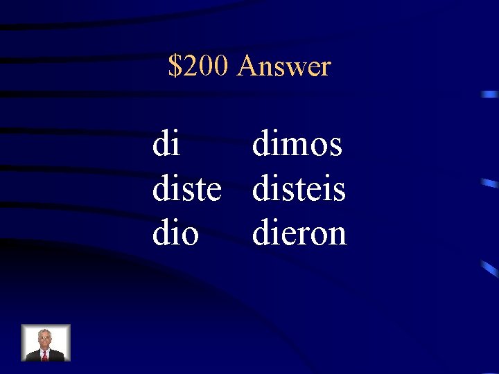 $200 Answer di dimos disteis dio dieron 