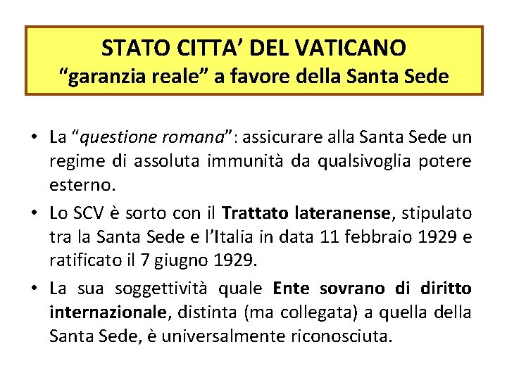 STATO CITTA’ DEL VATICANO “garanzia reale” a favore della Santa Sede • La “questione