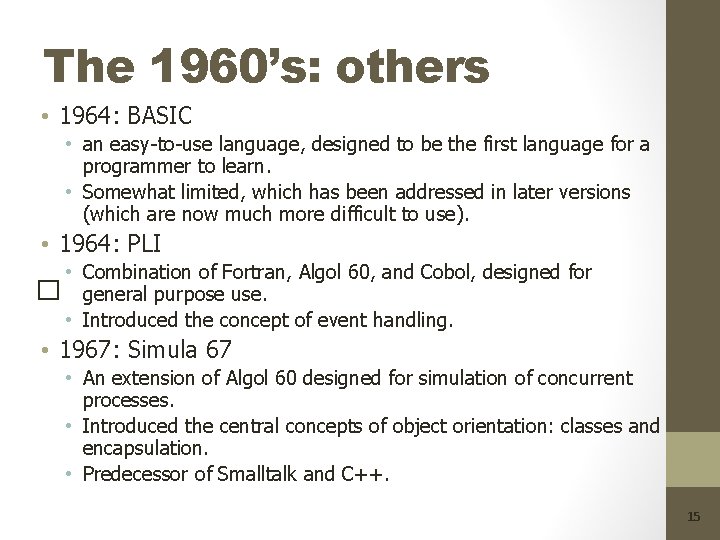 The 1960’s: others • 1964: BASIC • an easy-to-use language, designed to be the