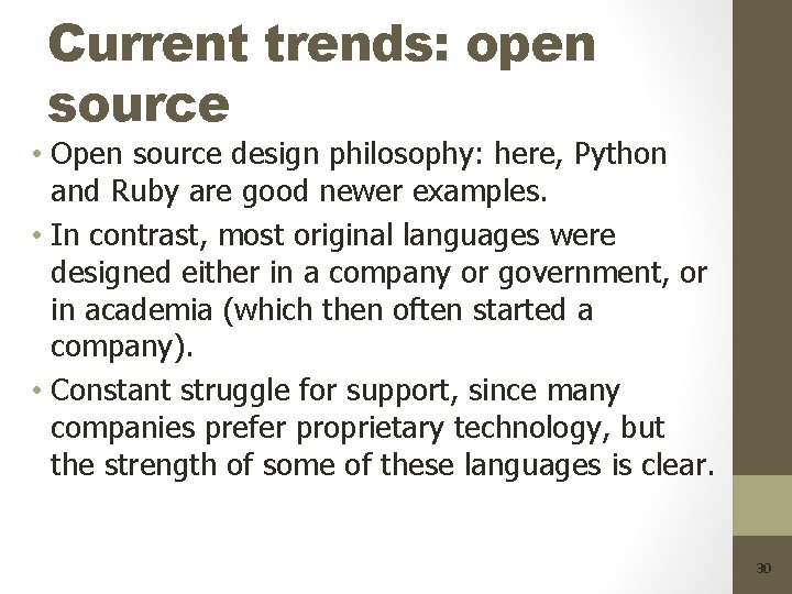 Current trends: open source • Open source design philosophy: here, Python and Ruby are