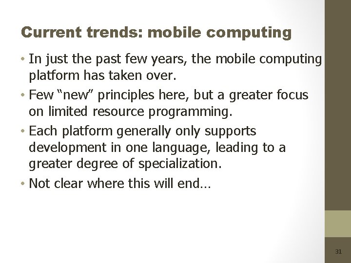 Current trends: mobile computing • In just the past few years, the mobile computing