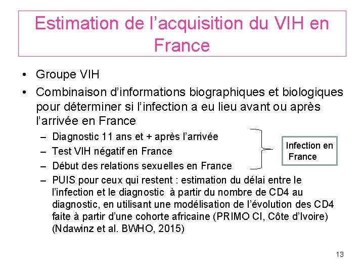 Estimation de l’acquisition du VIH en France • Groupe VIH • Combinaison d’informations biographiques