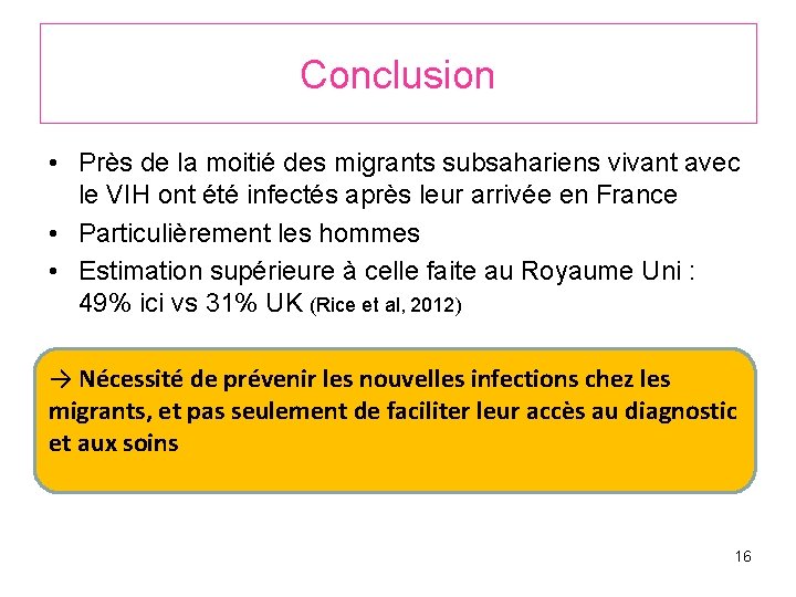 Conclusion • Près de la moitié des migrants subsahariens vivant avec le VIH ont