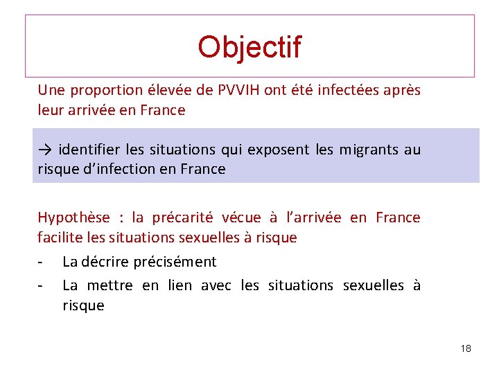 Objectif Une proportion élevée de PVVIH ont été infectées après leur arrivée en France