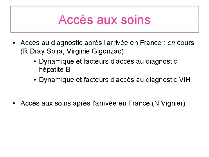 Accès aux soins • Accès au diagnostic après l’arrivée en France : en cours