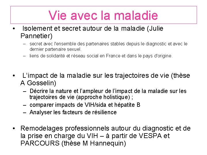 Vie avec la maladie • Isolement et secret autour de la maladie (Julie Pannetier)