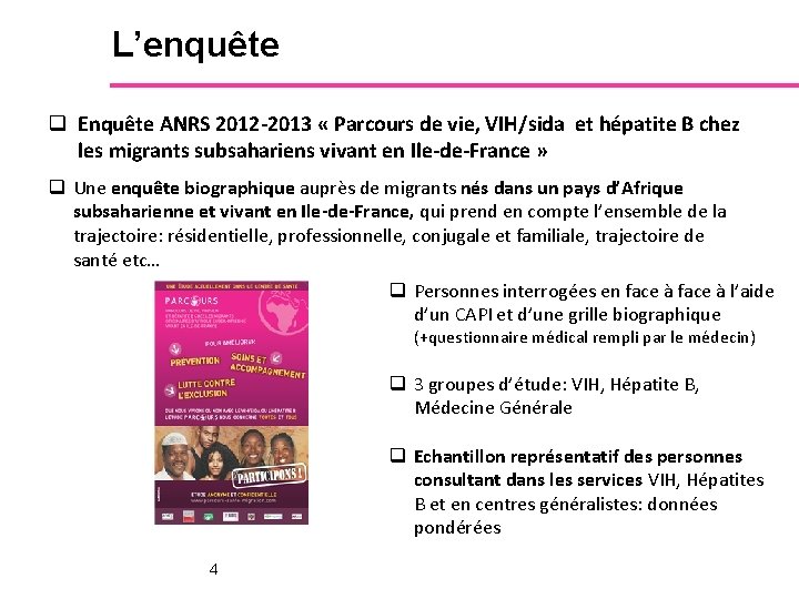 L’enquête q Enquête ANRS 2012 -2013 « Parcours de vie, VIH/sida et hépatite B