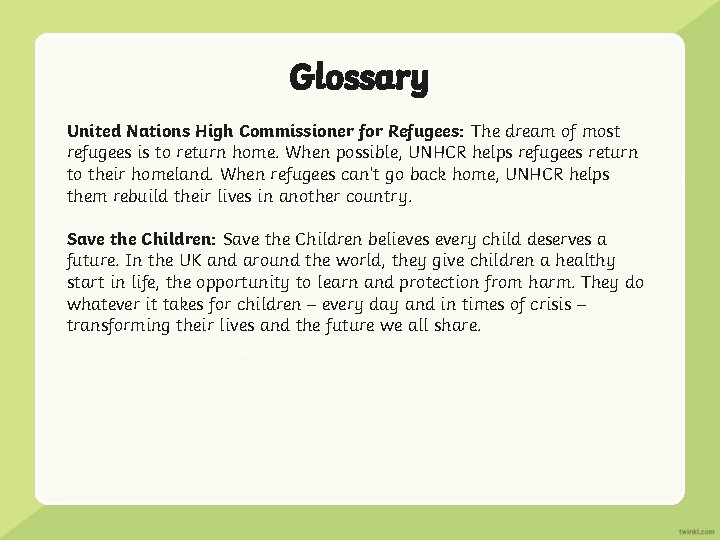 Glossary United Nations High Commissioner for Refugees: The dream of most refugees is to