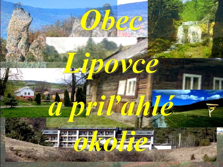 Obec Lipovce a priľahlé okolie 