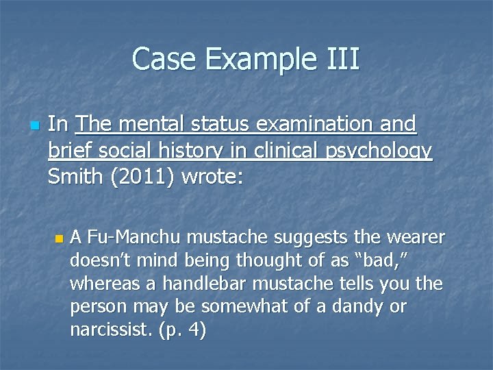 Case Example III n In The mental status examination and brief social history in