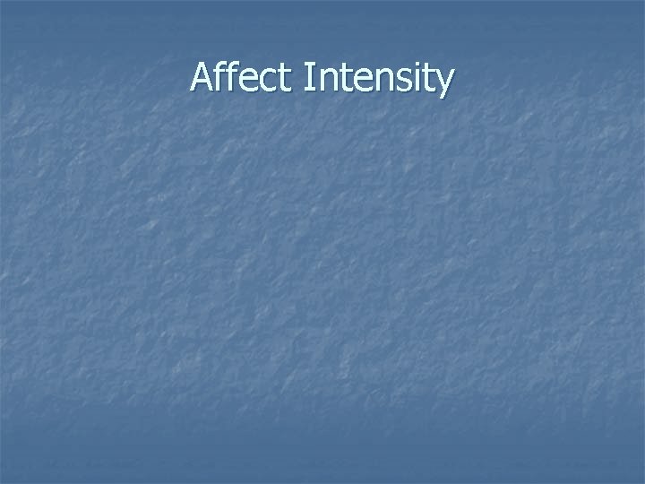 Affect Intensity 