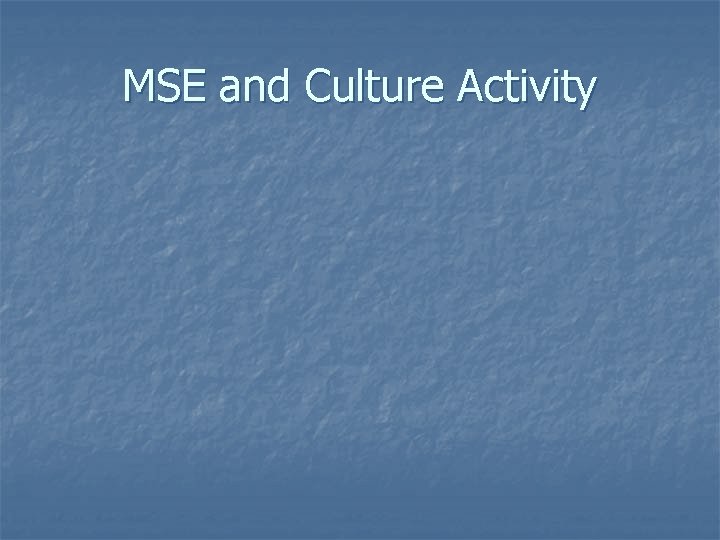 MSE and Culture Activity 