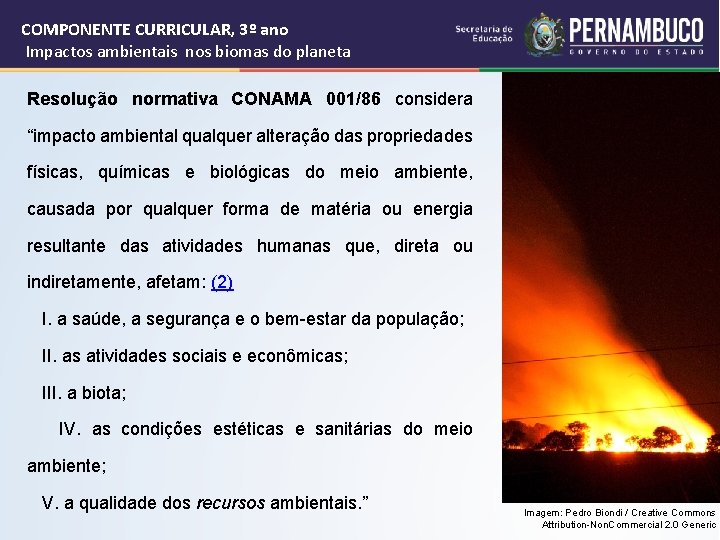COMPONENTE CURRICULAR, 3º ano Impactos ambientais nos biomas do planeta Resolução normativa CONAMA 001/86