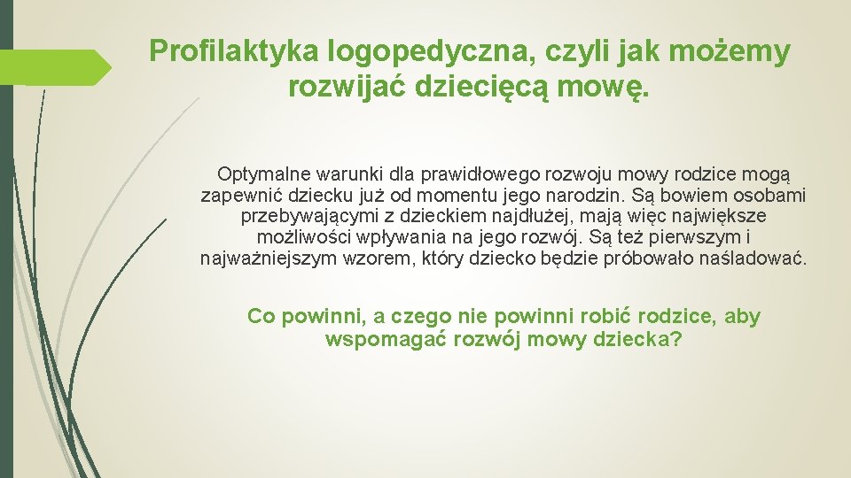 Profilaktyka logopedyczna, czyli jak możemy rozwijać dziecięcą mowę. Optymalne warunki dla prawidłowego rozwoju mowy