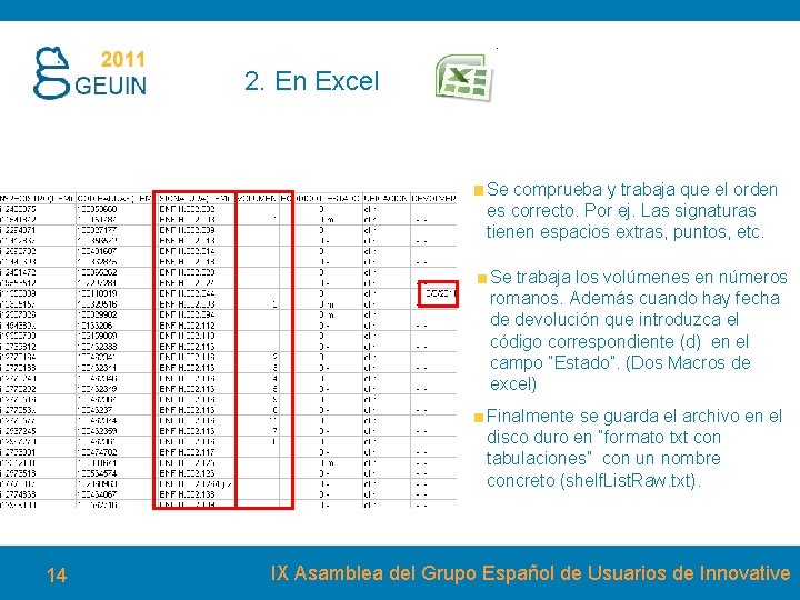 2. En Excel Se comprueba y trabaja que el orden es correcto. Por ej. 2. En Excel Se comprueba y trabaja que el orden es correcto. Por ej.
