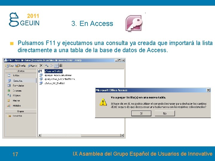 3. En Access Pulsamos F 11 y ejecutamos una consulta ya creada que importará