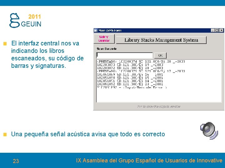 El interfaz central nos va indicando los libros escaneados, su código de barras y