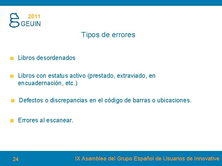 Tipos de errores Libros desordenados Libros con estatus activo (prestado, extraviado, en encuadernación, etc.