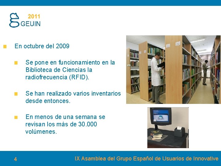 En octubre del 2009 Se pone en funcionamiento en la Biblioteca de Ciencias la En octubre del 2009 Se pone en funcionamiento en la Biblioteca de Ciencias la
