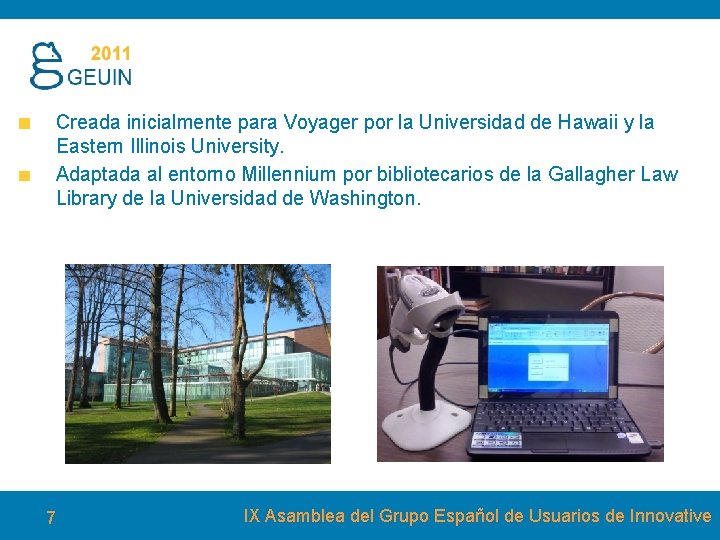 Creada inicialmente para Voyager por la Universidad de Hawaii y la Eastern Illinois University.