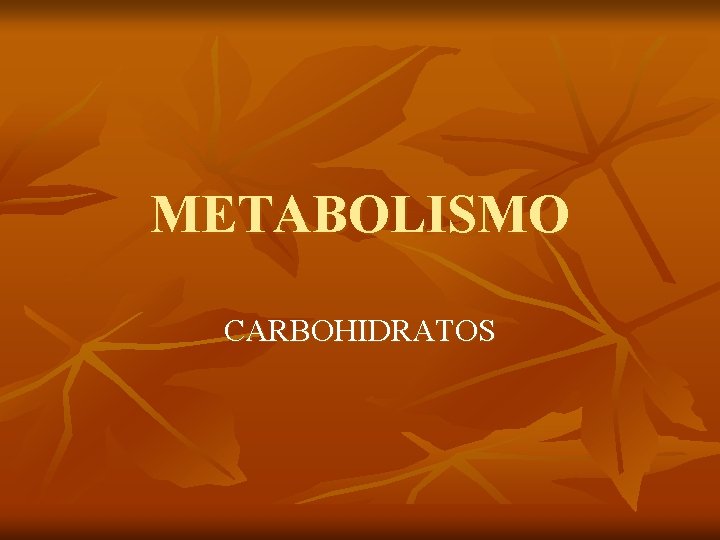 METABOLISMO CARBOHIDRATOS 