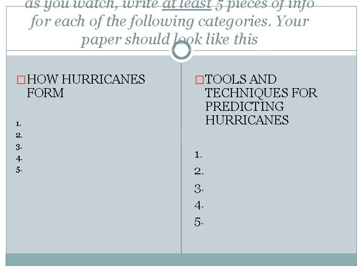 as you watch, write at least 5 pieces of info for each of the