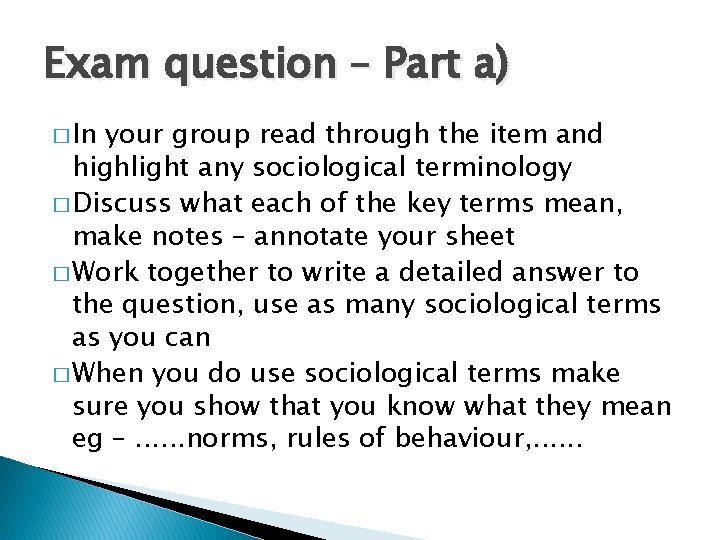 Exam question – Part a) � In your group read through the item and