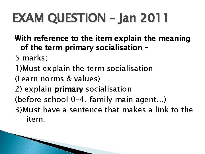 EXAM QUESTION – Jan 2011 With reference to the item explain the meaning of