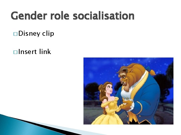Gender role socialisation � Disney � Insert clip link 
