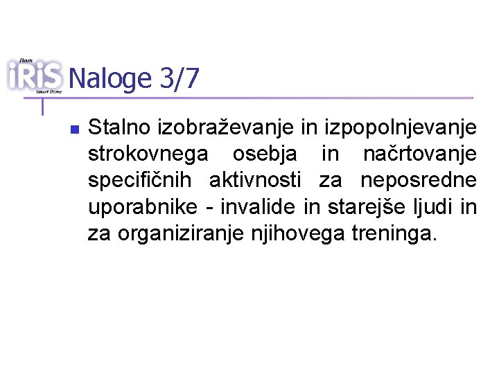 Naloge 3/7 n Stalno izobraževanje in izpopolnjevanje strokovnega osebja in načrtovanje specifičnih aktivnosti za